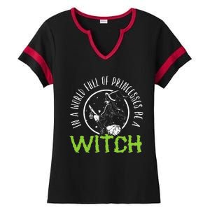 In A World Full Of Princesses Be A Witch Halloween Gift Ladies Halftime Notch Neck Tee