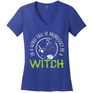 In A World Full Of Princesses Be A Witch Halloween Gift Women's V-Neck T-Shirt