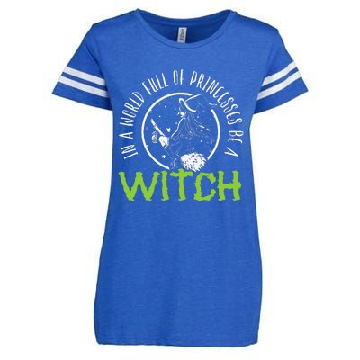 In A World Full Of Princesses Be A Witch Halloween Gift Enza Ladies Jersey Football T-Shirt