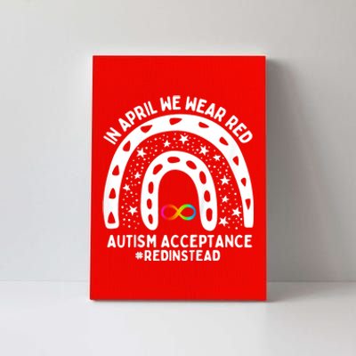 In April We Wear Red Autism Awareness Acceptance Red Instead Canvas