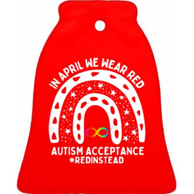 In April We Wear Red Autism Awareness Acceptance Red Instead Ceramic Bell Ornament