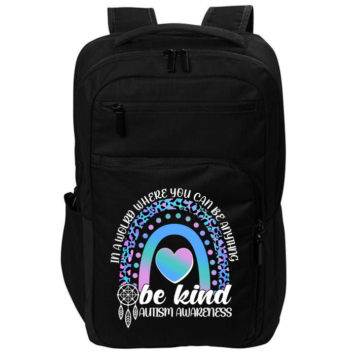 In A World Where You Can Be Anything Be Kind Autism Awareness Impact Tech Backpack