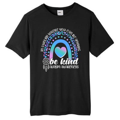 In A World Where You Can Be Anything Be Kind Autism Awareness Tall Fusion ChromaSoft Performance T-Shirt