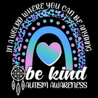 In A World Where You Can Be Anything Be Kind Autism Awareness Bucket Hat