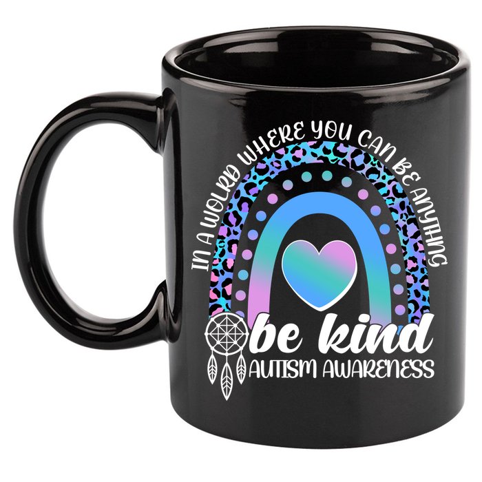 In A World Where You Can Be Anything Be Kind Autism Awareness 11oz C Handle Ceramic Mug