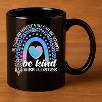 In A World Where You Can Be Anything Be Kind Autism Awareness 11oz C Handle Ceramic Mug