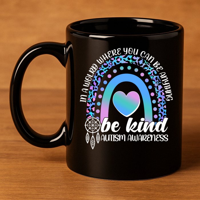 In A World Where You Can Be Anything Be Kind Autism Awareness 11oz C Handle Ceramic Mug