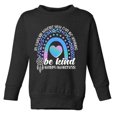 In A World Where You Can Be Anything Be Kind Autism Awareness Toddler Sweatshirt