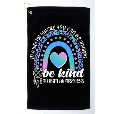 In A World Where You Can Be Anything Be Kind Autism Awareness Golf Towel
