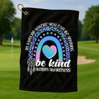 In A World Where You Can Be Anything Be Kind Autism Awareness Golf Towel