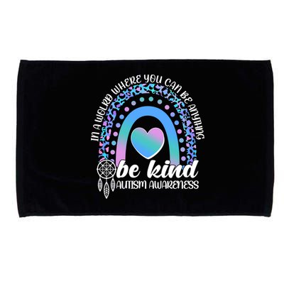In A World Where You Can Be Anything Be Kind Autism Awareness Microfiber Hand Towel