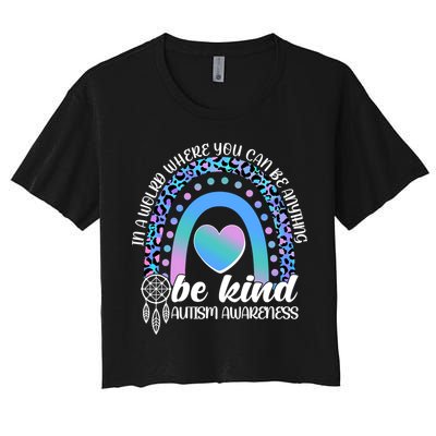 In A World Where You Can Be Anything Be Kind Autism Awareness Crop Top