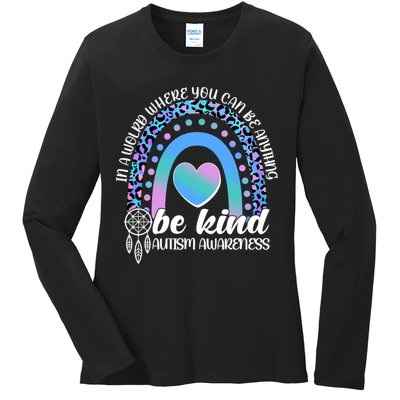 In A World Where You Can Be Anything Be Kind Autism Awareness Ladies Long Sleeve Shirt