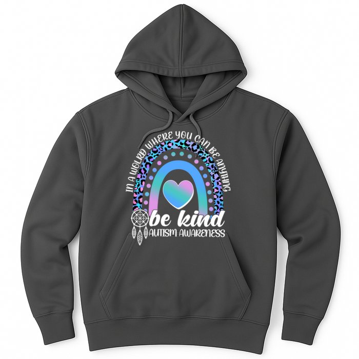 In A World Where You Can Be Anything Be Kind Autism Awareness Hoodie
