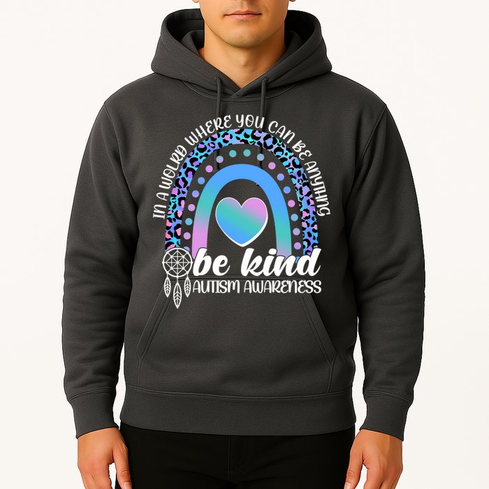In A World Where You Can Be Anything Be Kind Autism Awareness Hoodie