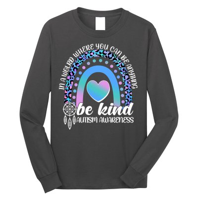 In A World Where You Can Be Anything Be Kind Autism Awareness Long Sleeve Shirt