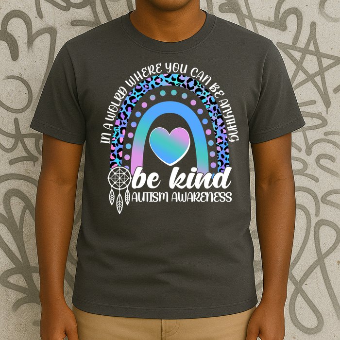 In A World Where You Can Be Anything Be Kind Autism Awareness T-Shirt