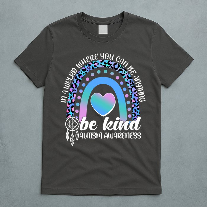 In A World Where You Can Be Anything Be Kind Autism Awareness T-Shirt