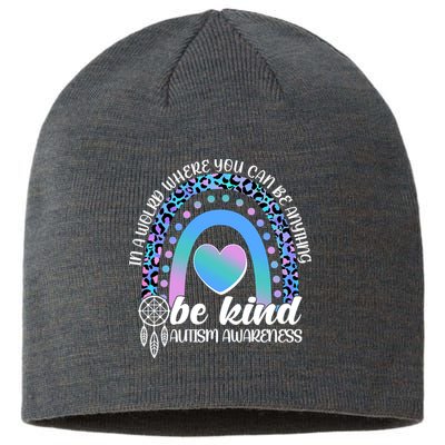 In A World Where You Can Be Anything Be Kind Autism Awareness Sustainable Beanie