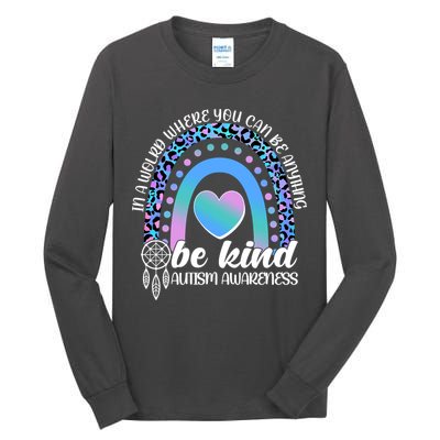 In A World Where You Can Be Anything Be Kind Autism Awareness Tall Long Sleeve T-Shirt