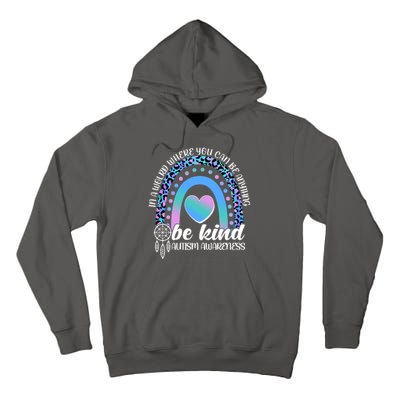 In A World Where You Can Be Anything Be Kind Autism Awareness Tall Hoodie