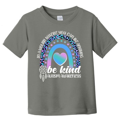 In A World Where You Can Be Anything Be Kind Autism Awareness Toddler T-Shirt