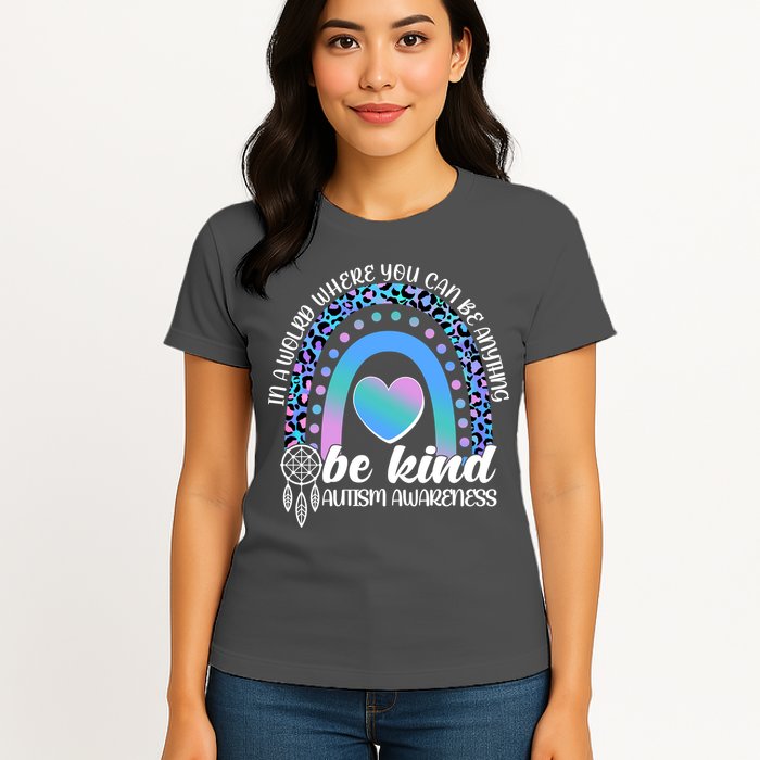 In A World Where You Can Be Anything Be Kind Autism Awareness Womens T-Shirt
