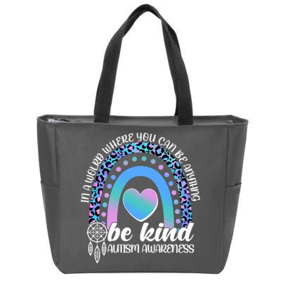 In A World Where You Can Be Anything Be Kind Autism Awareness Zip Tote Bag