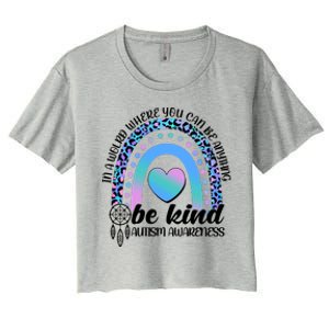 In A World Where You Can Be Anything Be Kind Autism Awareness Women's Crop Top Tee