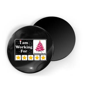 I Am Working For Christmas Break 5 Stars Xmas Tree Magnet