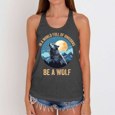 In A World Full Of Unicorns Be A Wolf Wolf In Moon Light Howling Wolf Lover Women's Knotted Racerback Tank