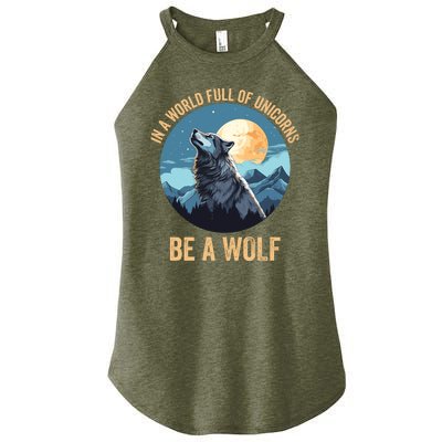 In A World Full Of Unicorns Be A Wolf Wolf In Moon Light Howling Wolf Lover Women’s Perfect Tri Rocker Tank