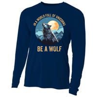 In A World Full Of Unicorns Be A Wolf Wolf In Moon Light Howling Wolf Lover Cooling Performance Long Sleeve Crew