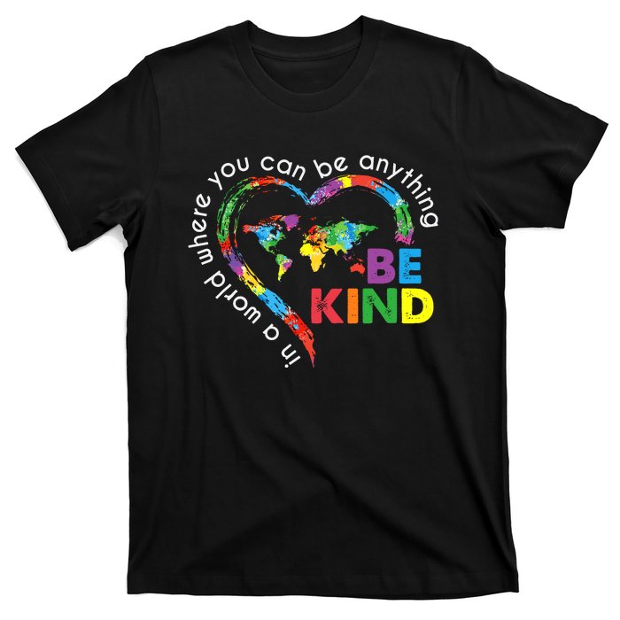 In A World Anything Be Kind Unity Day Heart Anti Bullying T-Shirt