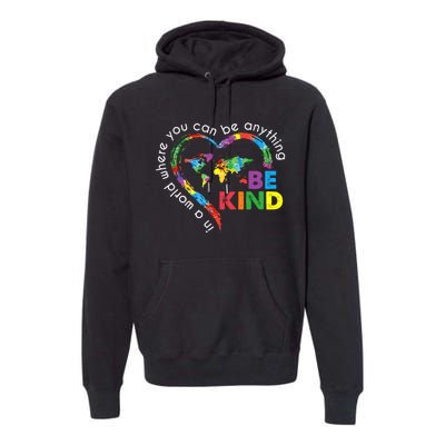 In A World Anything Be Kind Unity Day Heart Anti Bullying Premium Hoodie