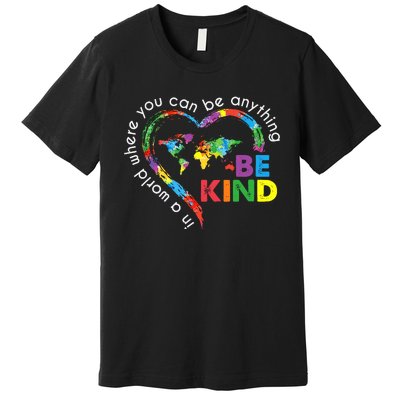 In A World Anything Be Kind Unity Day Heart Anti Bullying Premium T-Shirt