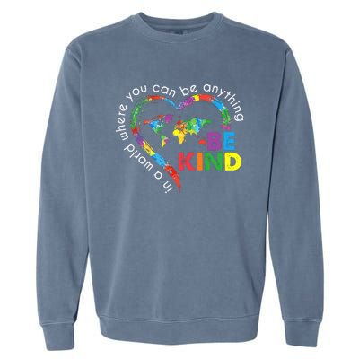 In A World Anything Be Kind Unity Day Heart Anti Bullying Garment-Dyed Sweatshirt