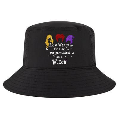 In A World Full Of Princesses Be A Witch Halloween Cool Comfort Performance Bucket Hat