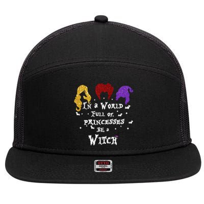 In A World Full Of Princesses Be A Witch Halloween 7 Panel Mesh Trucker Snapback Hat