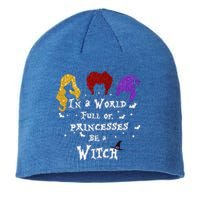 In A World Full Of Princesses Be A Witch Halloween Sustainable Beanie