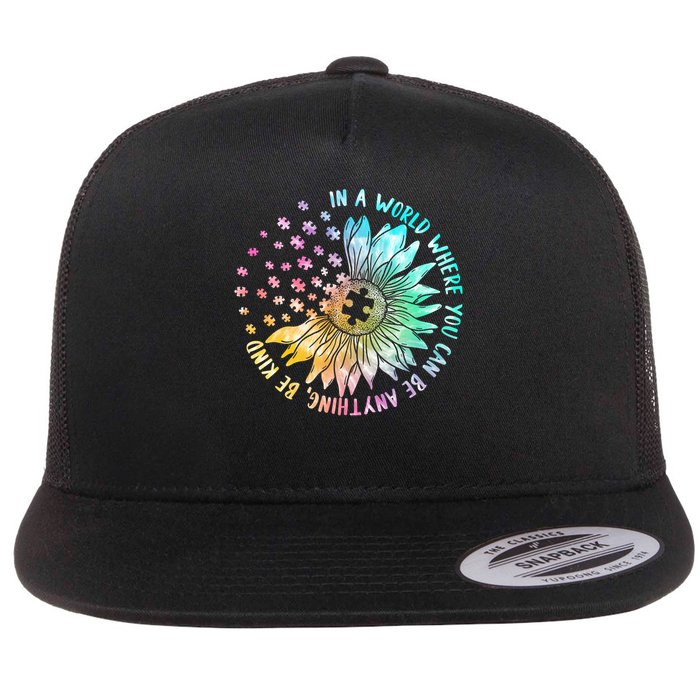 In a World Where You Can Be Anything, Be Kind Flat Bill Trucker Hat
