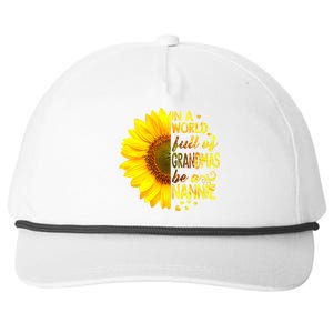 In A World Full Of Grandmas Be Nannie Sunflower MotherS Day Snapback Five-Panel Rope Hat