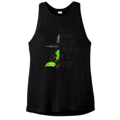 In A World Full Of Princesses Be A Witch Funny Halloween Ladies PosiCharge Tri-Blend Wicking Tank