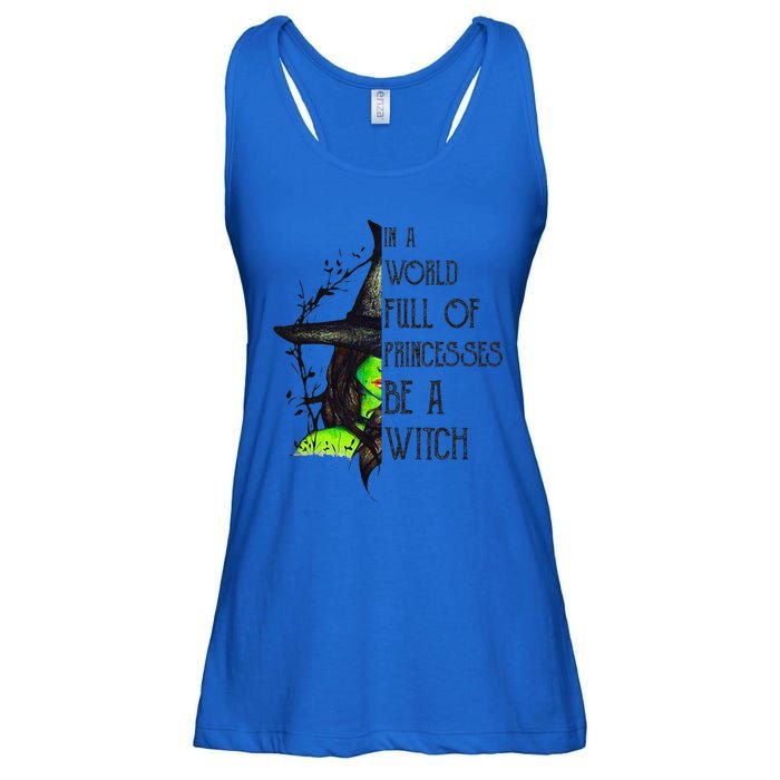 In A World Full Of Princesses Be A Witch Funny Halloween Ladies Essential Flowy Tank