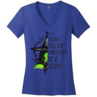 In A World Full Of Princesses Be A Witch Funny Halloween Women's V-Neck T-Shirt