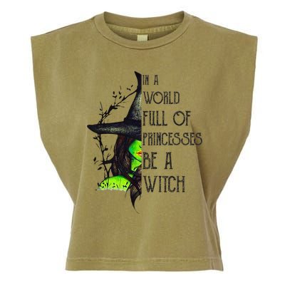 In A World Full Of Princesses Be A Witch Funny Halloween Garment-Dyed Women's Muscle Tee