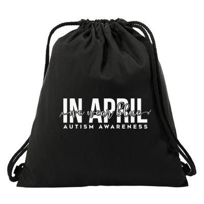 In April We Wear Blue Autism Awareness Drawstring Bag