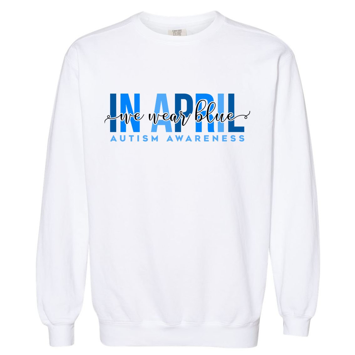 In April We Wear Blue Autism Awareness Garment-Dyed Sweatshirt