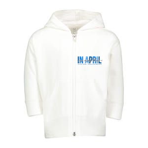 In April We Wear Blue Autism Awareness Toddler Zip Fleece Hoodie