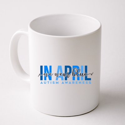 In April We Wear Blue Autism Awareness Mug